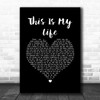 Shirley Bassey This Is My Life Black Heart Song Lyric Quote Music Print