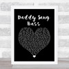 Johnny Cash Daddy Sang Bass Black Heart Song Lyric Quote Music Print