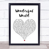 Sam Cooke Wonderful World White Heart Song Lyric Quote Music Print