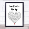 Westlife You Raise Me Up White Heart Song Lyric Quote Music Print