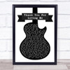 Bon Jovi Thank You For Loving Me Black & White Guitar Song Lyric Music Wall Art Print
