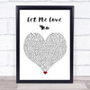 Mario Let Me Love You White Heart Song Lyric Quote Music Print