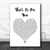 Maisie Peters This Is On You White Heart Song Lyric Quote Music Print