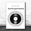 Nat King Cole Unforgettable Vinyl Record Song Lyric Quote Music Print