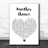 Roger Sanchez Another Chance White Heart Song Lyric Quote Music Print