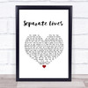 Phil Collins Separate Lives White Heart Song Lyric Quote Music Print