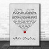 Bing Crosby White Christmas Grey Heart Song Lyric Quote Music Print