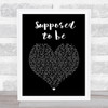 Brett young Supposed to be Black Heart Song Lyric Quote Music Print