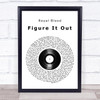 Royal Blood Figure It Out Vinyl Record Song Lyric Quote Music Print