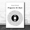 Royal Blood Figure It Out Vinyl Record Song Lyric Quote Music Print