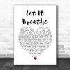 Water Liars Let It Breathe White Heart Song Lyric Quote Music Print