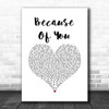 Ne-Yo Because Of You White Heart Song Lyric Quote Music Print
