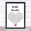 Daniel O'Donnell Hello Darlin' White Heart Song Lyric Quote Music Print