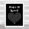 Old Dominion Make It Sweet Black Heart Song Lyric Quote Music Print