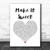Old Dominion Make It Sweet White Heart Song Lyric Quote Music Print