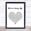 Taylor Swift Never Grow Up White Heart Song Lyric Quote Music Print