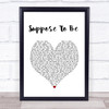 Brett Young Suppose To Be White Heart Song Lyric Quote Music Print