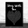 John Legend Stay With You Black Heart Song Lyric Quote Music Print
