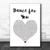 Beyoncé Dance for You White Heart Song Lyric Quote Music Print