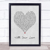 Journey With Your Love Grey Heart Song Lyric Quote Music Print