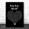 Emilia Big Big World Black Heart Song Lyric Quote Music Print