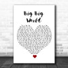 Emilia Big Big World White Heart Song Lyric Quote Music Print