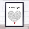 George Benson In Your Eyes White Heart Song Lyric Quote Music Print