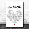 Lukas Graham Love Someone White Heart Song Lyric Quote Music Print