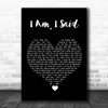 Neil Diamond I Am, I Said Black Heart Song Lyric Quote Music Print