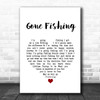 Chris Rea Gone Fishing White Heart Song Lyric Quote Music Print