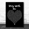 DJ Ironik Stay With Me Black Heart Song Lyric Quote Music Print
