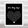 Talk Talk It's My Life Black Heart Song Lyric Quote Music Print