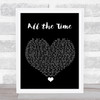 The Kooks All the Time Black Heart Song Lyric Quote Music Print