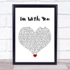 Vance Joy I'm With You White Heart Song Lyric Quote Music Print