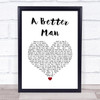 Thunder A Better Man White Heart Song Lyric Quote Music Print