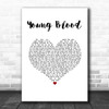 Sophie Ellis-Bextor Young Blood White Heart Song Lyric Quote Music Print