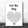 Frank Sinatra All The Way White Heart Song Lyric Quote Music Print