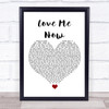 John Legend Love Me Now White Heart Song Lyric Quote Music Print