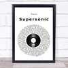 Oasis Supersonic Vinyl Record Song Lyric Quote Music Print