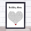 5 Seconds Of Summer Better Man White Heart Song Lyric Quote Music Print