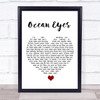 Billie Eilish Ocean Eyes White Heart Song Lyric Quote Music Print
