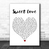 Anita Baker Sweet Love White Heart Song Lyric Quote Music Print