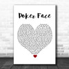 Lady Gaga Poker Face White Heart Song Lyric Quote Music Print