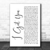 Split Enz I Got You White Script Song Lyric Quote Music Print