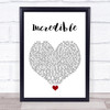 James TW Incredible White Heart Song Lyric Quote Music Print