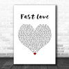 George Michael Fast Love White Heart Song Lyric Quote Music Print