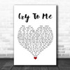 Solomon Burke Cry To Me White Heart Song Lyric Quote Music Print