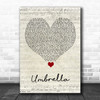 Rihanna Umbrella Script Heart Song Lyric Quote Music Print