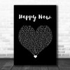 Kygo Happy Now Black Heart Song Lyric Quote Music Print