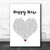 Kygo Happy Now White Heart Song Lyric Quote Music Print